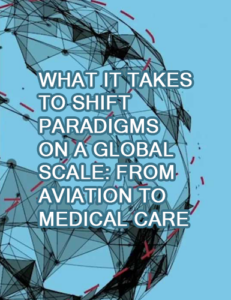 March 2022: What it Takes to Shift Paradigms on a Global Scale
